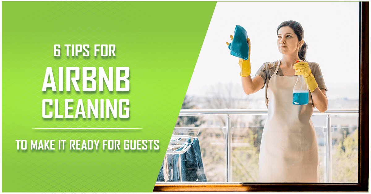 6 Tips for Airbnb Cleaning To Make It Ready for Guests